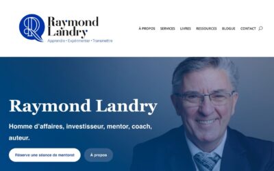 Refonte du site Internet de Raymond Landry, homme d’affaires, investisseur, mentor, coach, auteur