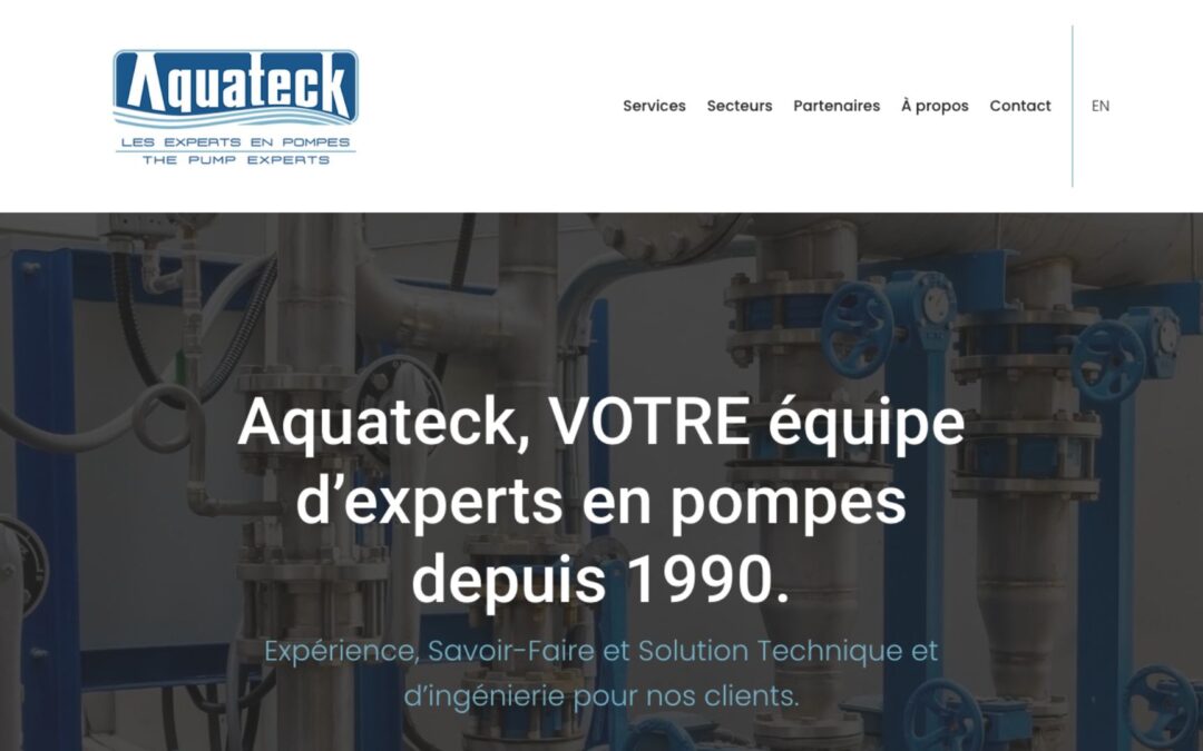 Refonte du site Internet de Aquateck, VOTRE équipe d’experts en pompes depuis 1990