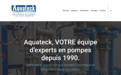 Refonte du site Internet de Aquateck, VOTRE équipe d’experts en pompes depuis 1990